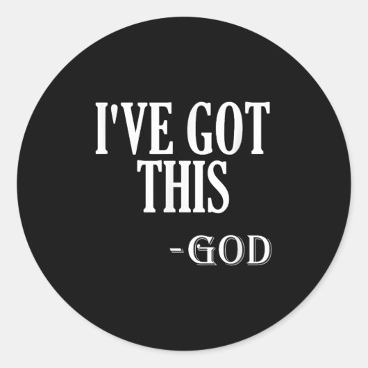 Religious Motivational Saying I've Got This - God  Ronde Sticker (Voorkant)