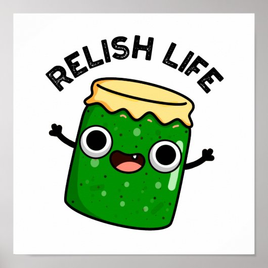 Relish Life Funny Food Pun Poster (Voorkant)