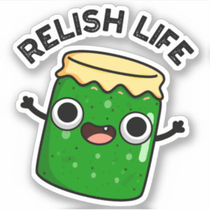 Relish Life Funny Food Pun Sticker