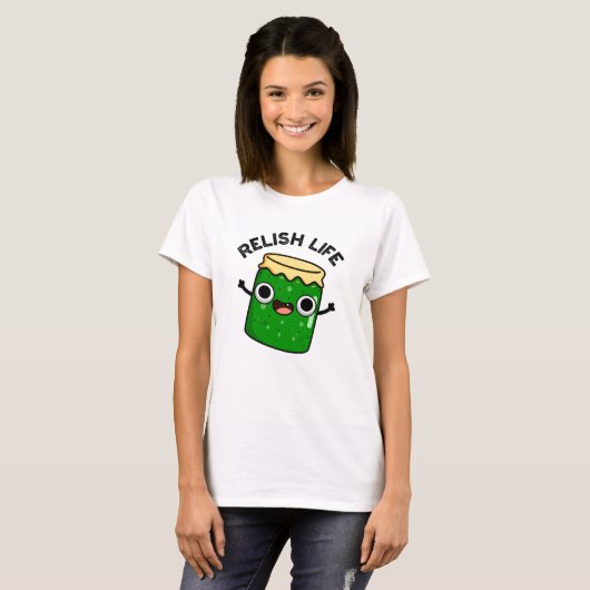 Relish Life Funny Food Pun T-shirt (Voorkant volledig)