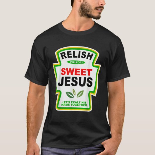  Relish Sweet Jesus Funny Christelijk Gift T-shirt (Voorkant)