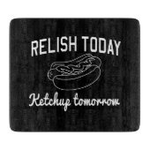 Relish Today, Ketchup Tomorrow Snijplank (Voorkant)