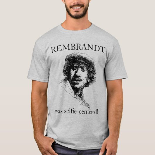 Rembrandt was Selfie-Centered T-shirt (Voorkant)