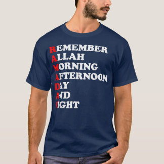 Remember Allah Morning Afternoon Day And Night Ram T-shirt