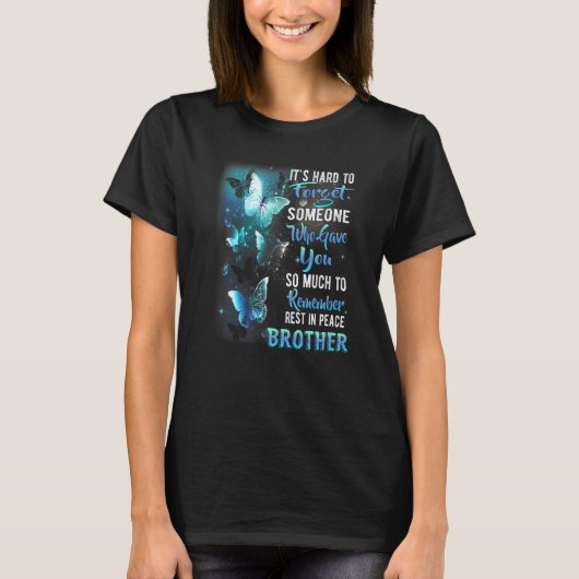 Remember Rest In Peace My Brother Missed Brother I T-shirt (Voorkant)