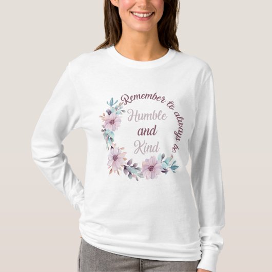 Remember to always be humble and kind t-shirt (Voorkant)