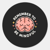 Remember To Be Mindful Cute Healthy Brain Theme Lo Ronde Sticker (Voorkant)