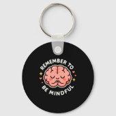 Remember To Be Mindful Cute Healthy Brain Theme Lo Sleutelhanger (Voorkant)