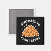 Remember To Plant Seeds Gardening Theme Cute  Magneet (Voorkant / Achterkant)