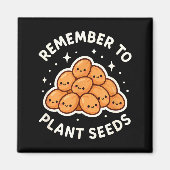 Remember To Plant Seeds Gardening Theme Cute  Magneet (Voorkant)
