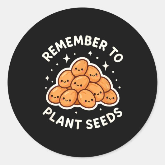 Remember To Plant Seeds Gardening Theme Cute  Ronde Sticker (Voorkant)