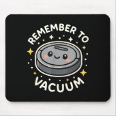 Remember To Vacuum Cute Robot Vacuum Character  Muismat (Voorkant)