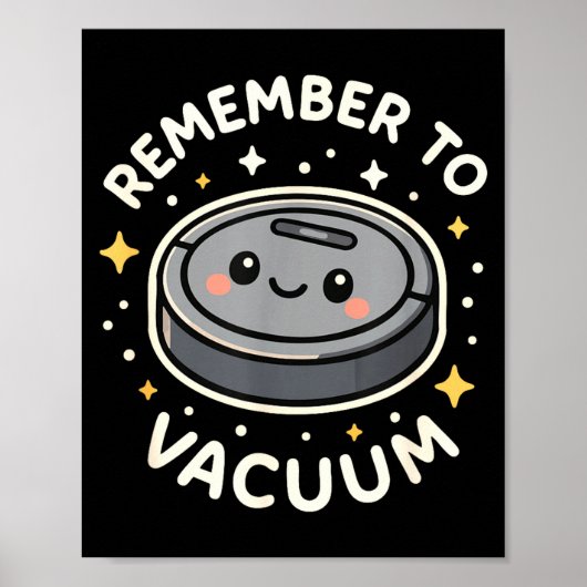 Remember To Vacuum Cute Robot Vacuum Character  Poster (Voorkant)