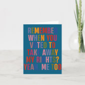 Remember When You Voted To Take Away My Rights Me  Kaart (Voorkant)