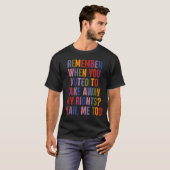 Remember When You Voted To Take Away My Rights Me  T-shirt (Voorkant volledig)
