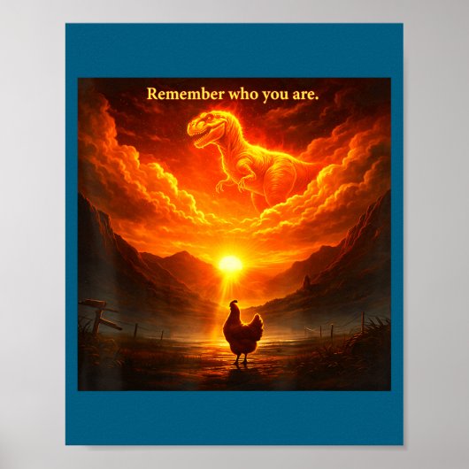 Remember Who Are You Dinosaur Chicken Cool Funny G Poster (Voorkant)