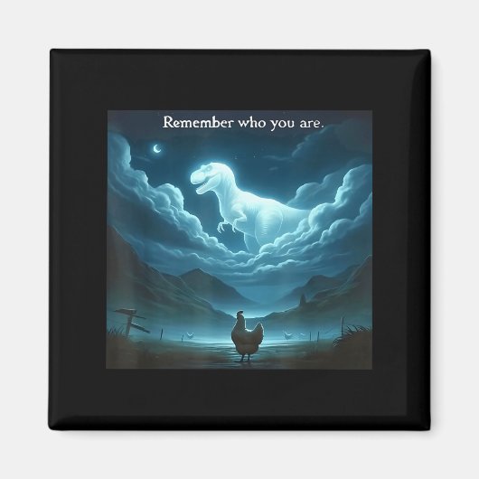 Remember Who You Are Chicken  Magneet (Voorkant)