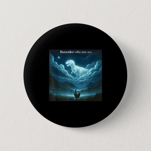 Remember Who You Are Chicken  Ronde Button 5,7 Cm (Voorkant)
