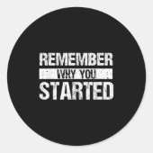 Remember Why You Started - Distressed - Motivation Ronde Sticker (Voorkant)