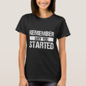 Remember Why You Started - Distressed - Motivation T-shirt (Voorkant)
