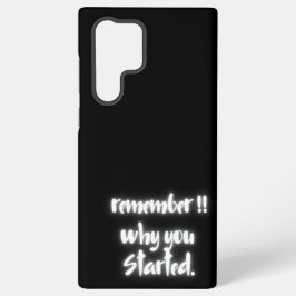 Remember Why You Started Samsung Galaxy Case Hoesje