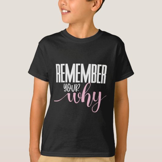 Remember Your Why Gym Motivation Fitness Insration T-shirt (Voorkant)