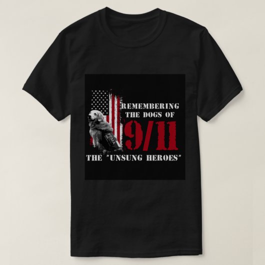 Remembering the Dogs of 911-911 Rescue Dogs T-shirt (Design voorkant)