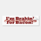 Remmen voor Bacon Funny Breakfast Slogan Design Bumpersticker (Voorkant)