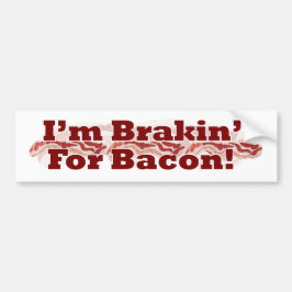 Remmen voor Bacon Funny Breakfast Slogan Design Bumpersticker