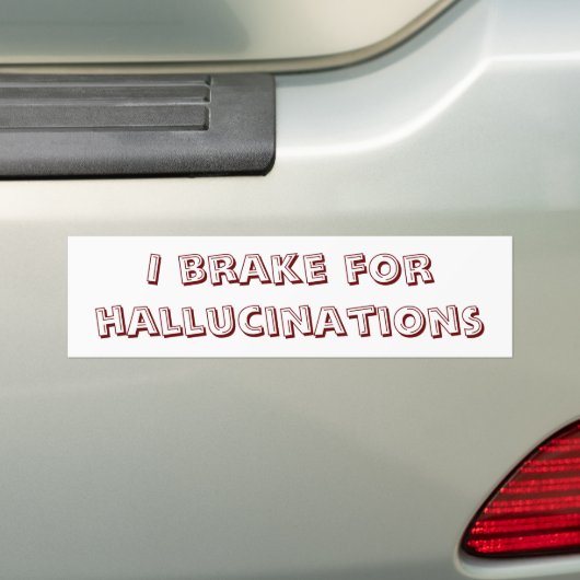 Remmen voor hallucinaties bumpersticker (Op auto)