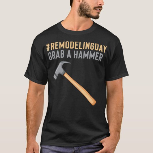 RemodelingDay Grab a Hammer Handyman Stylish T-shirt (Voorkant)
