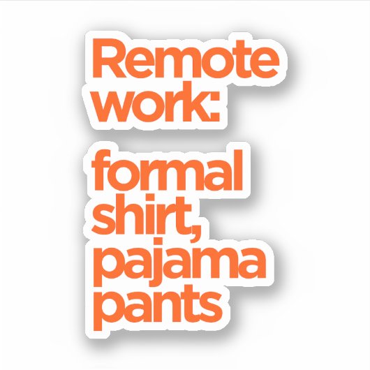 Remote work sticker (Voorkant)