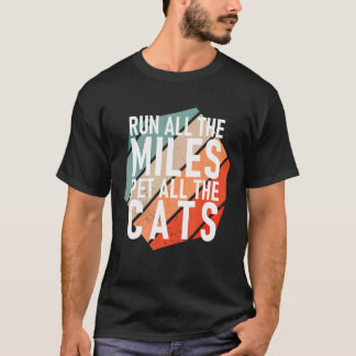 Ren Alle Mijlen Aai Alle Katten   Hardloper T-shirt