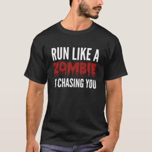 Ren als een Zombie je achtervolgt T-shirt