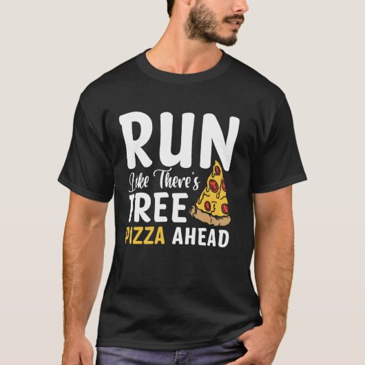 Ren als er gratis pizza vooruit is t-shirt (Voorkant)
