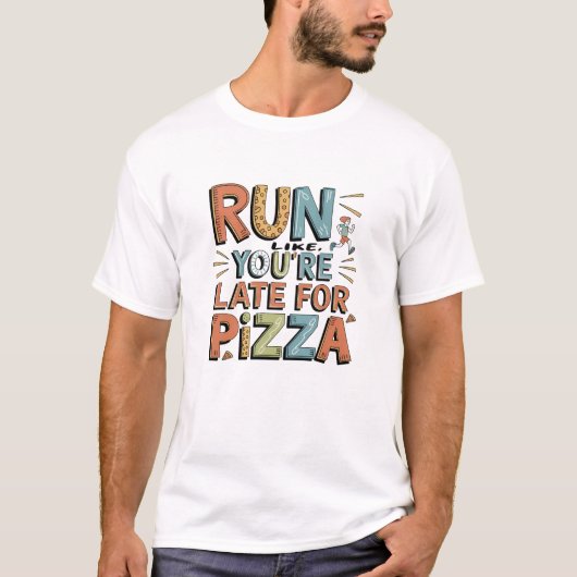 Ren alsof je te laat bent voor pizza t-shirt (Voorkant)