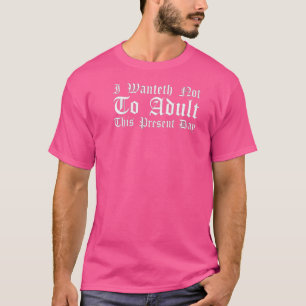 Ren Faire I wil geen volwassen renaissance T-shirt