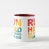 Ren hard, wees sterk, denk groot mok (Midden)