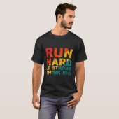 Ren hard, wees sterk, denk groot t-shirt (Voorkant volledig)