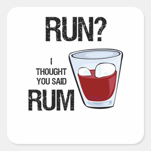 Ren? Ik dacht dat je Rum Workout zei Vierkante Sticker (Voorkant)