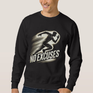 Ren met vastberadenheid - Geen excuses Sweatshirt