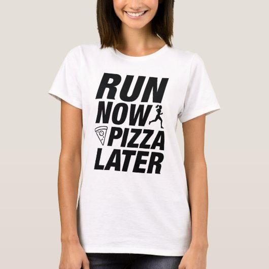 Ren nu pizza later t-shirt (Voorkant)
