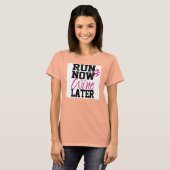 Ren nu, wijn later t-shirt (Voorkant volledig)