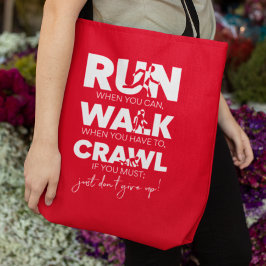 Ren... Walk... kruipen... Geef het gewoon niet op! Tote Bag