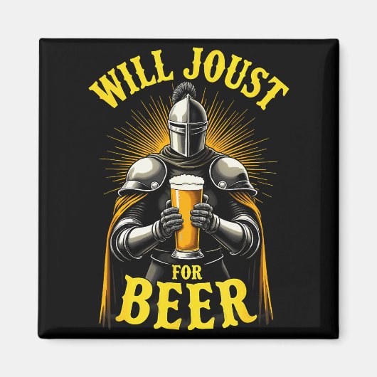 Renaissance Medieval Knight Will Joust For Beer  Magneet (Voorkant)