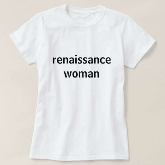Renaissance Woman T-Shirt (Design voorkant)