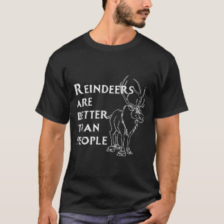 Rendieren zijn beter dan mensen plezier kerst Rei T-shirt
