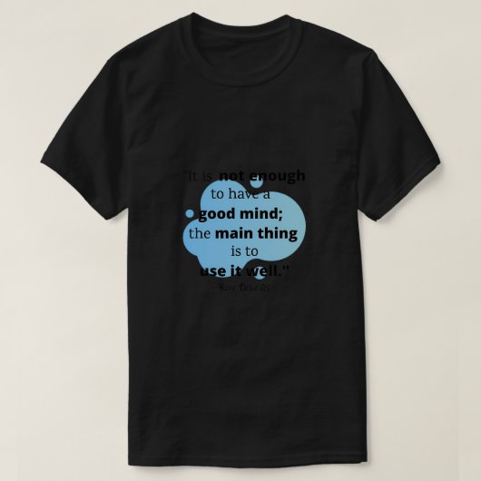Rene Descartes Good Mind T-shirt (Design voorkant)
