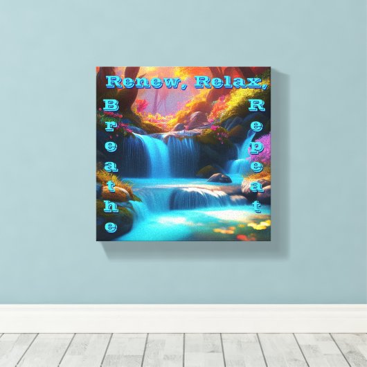Renew Relax Ademhalen Herhaal: een vloeiende water Canvas Afdruk (Insitu (Houten vloer))