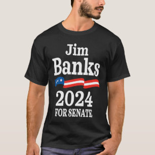 Rep Jim Banks For US Senate 2024 Senator Indiana U T-shirt